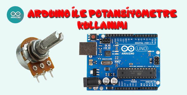 Arduino ile Potansiyometre Kullanımı-Potansiyometre Değer Okuma